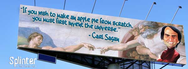 Make an apple pie from scratch - Carl Sagan Quote